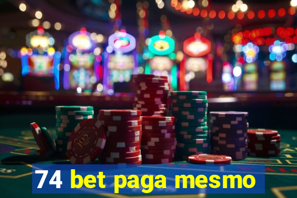 74 bet paga mesmo